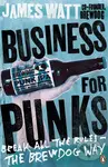 Business for Punks (Break All the Rules – the BrewDog Way) - kniha z kategorie Podnikání