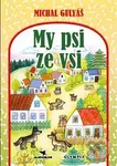 My psi ze vsi - Michal Gulyáš - kniha z kategorie Beletrie pro děti