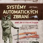 Systémy automatických zbraní - Jiří Fencl - kniha z kategorie Vojenství