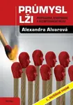 Průmysl lži - Alexandra Alvarová