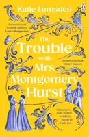The Trouble With Mrs Montgomery Hurst - Katie Lumsden