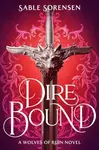 Dire Bound - Sable Sorensen