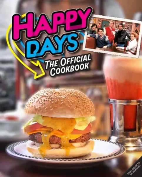 Happy Days Cookbook - Insight Editions, Christina Ward