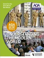 AQA GCSE History: Understanding the Modern World - Ben Walsh, David Ferriby, Dave Martin