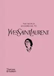 The World According to Yves Saint Laurent - Patrick Mauriès, Jean-Christophe Napias