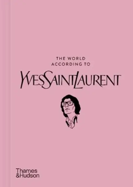 The World According to Yves Saint Laurent - Patrick Mauriès, Jean-Christophe Napias