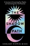 The Shadow Path - Chelsey Pippin Mizzi