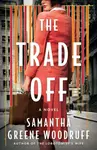 The Trade Off - Samantha Greene Woodruff