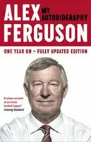 ALEX FERGUSON: My Autobiography - Alex Ferguson