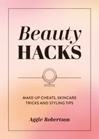 Beauty Hacks - Aggie Robertson