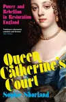 Queen Catherineâ€™s Court - Sophie Shorland