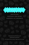 Sophocles I â€“ Antigone, Oedipus the King, Oedipus at Colonus - David Grene, Sophocles Sophocles, Richmond Lattimore, Mark Griffith, Glenn W. Most