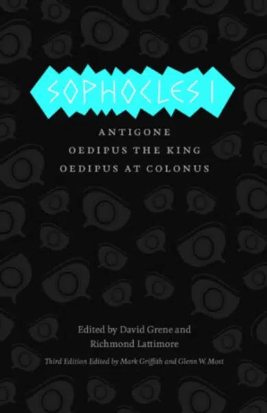 Sophocles I â€“ Antigone, Oedipus the King, Oedipus at Colonus - David Grene, Sophocles Sophocles, Richmond Lattimore, Mark Griffith, Glenn W. Most