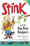 Stink and the Big Bad Badgers - Megan McDonaldová