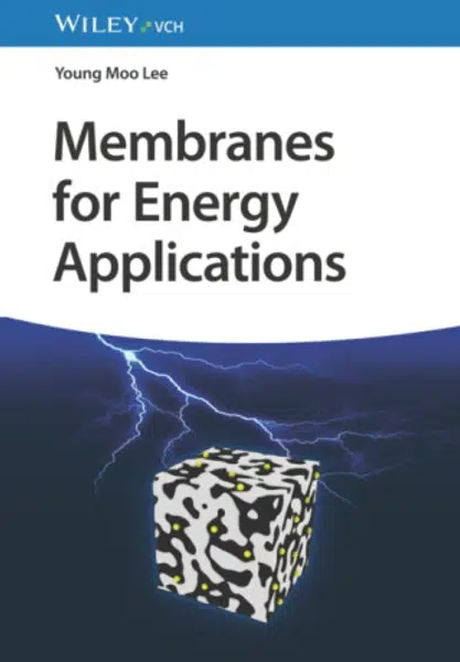 Membranes for Energy Applications - Young Moo  Lee