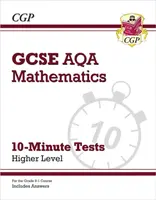 GCSE Maths AQA 10-Minute Tests - Higher (includes Answers) - CGP Books