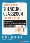 Modifying Your Thinking Classroom for Different Settings - Peter  Liljedahl