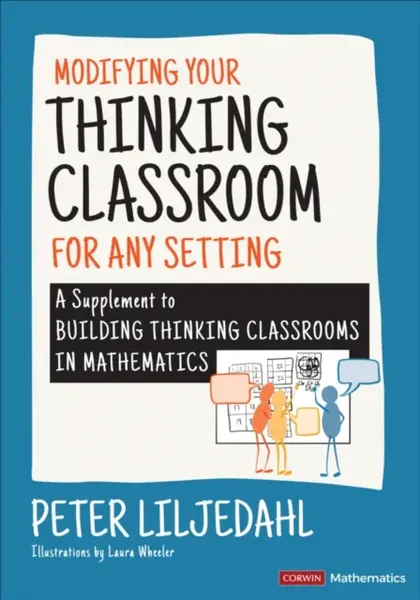 Modifying Your Thinking Classroom for Different Settings - Peter  Liljedahl