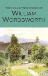 The Collected Poems of William Wordsworth - William Wordsworth