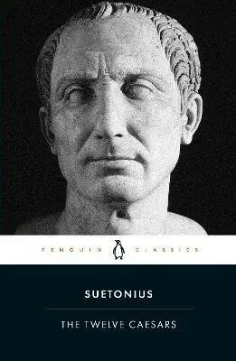 The Twelve Caesars - Robert Graves, Suetonius