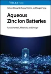 Aqueous Zinc Ion Batteries - Haiyan  Wang, Yougen  Tang, Yixin  Li, Qi  Zhang