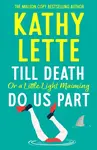 Till Death, or a Little Light Maiming, Do Us Part - Kathy Lette