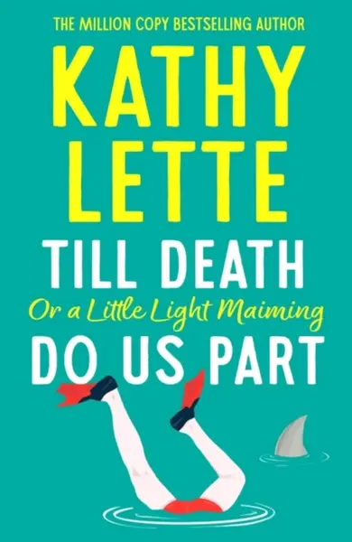 Till Death, or a Little Light Maiming, Do Us Part - Kathy Lette