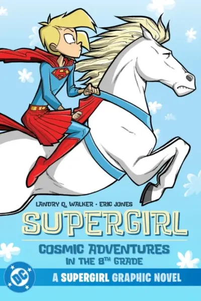 Supergirl: Cosmic Adventures in the 8th Grade - Eric Jones, Landry Q. Walker