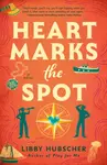 Heart Marks the Spot - Libby Hubscher