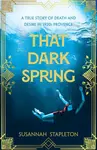That Dark Spring - Susannah Stapleton