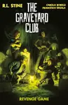 The Graveyard Club: Revenge Game - Robert Lawrence Stine
