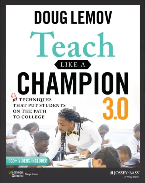 Teach Like a Champion 3.0 - Doug Lemov
