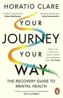 Your Journey, Your Way - Horatio Clare