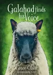 Galahad finds his Voice - Grace Olson