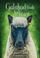 Galahad finds his Voice - Grace Olson