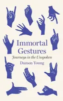 Immortal Gestures - Damon Young