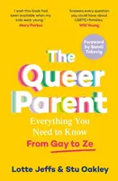 The Queer Parent - Lotte Jeffs, Stu Oakley