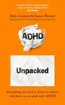 ADHD Unpacked - James Brown, Alex Conner