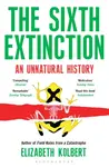 The Sixth Extinction - Elizabeth Kolbertová