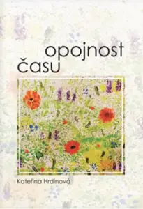 Opojnost času - Kateřina Hrdinová, Anna Hrdinová