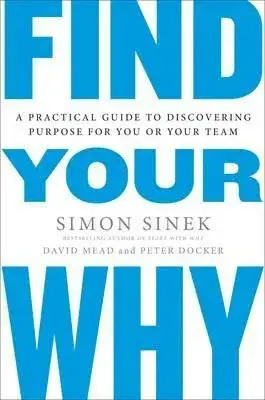 Find Your Why - Simon Sinek