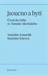 Jsoucno a bytí - Stanislav Sousedík, Kateřina Šolcová