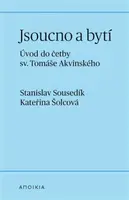 Jsoucno a bytí - Stanislav Sousedík, Kateřina Šolcová