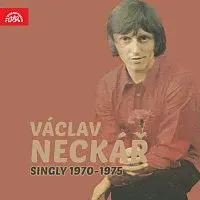 Václav Neckář – Singly (1970-1975)