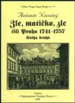 Zle, matičko, zle čili Praha 1741-1757. Kniha druhá - Antonín Novotný