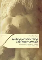 Waiting for Something That Never Arrived - Dan Shanahan