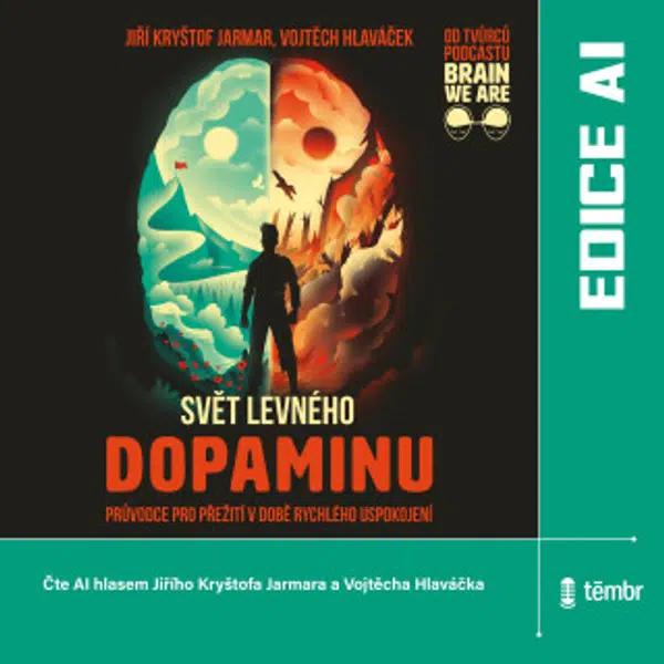 Svět levného dopaminu - Jiří Kryštof Jarmar, Vojtěch Hlaváček - audiokniha