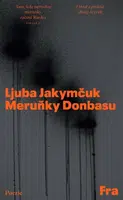 Meruňky Donbasu - Ljuba Jakymčuk