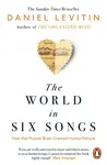 The World in Six Songs - Daniel J. Levitin