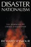 Disaster Nationalism - Seymour Richard